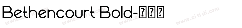Bethencourt Bold字体转换 Bethencourt Bold字体转换